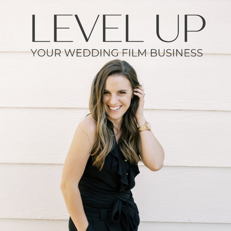 Level Up Your Wedding Film Business Podcast with Taylor Petrinovich